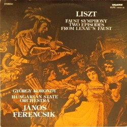 Пластинка György Korondy, Hungarian State Orchestra, János Ferencsik Liszt. Faust Symphony: Two Episodes From Lenau's Faust (2 LP)